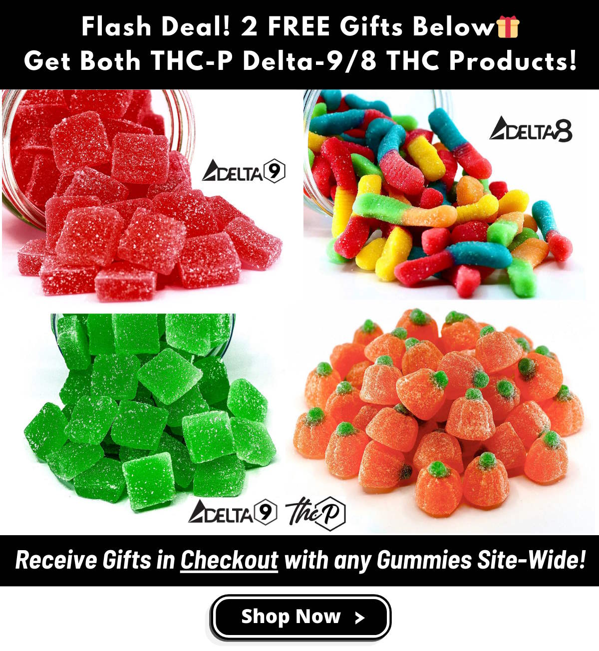 2 Free THCP or Delta-9 Gummies Products with Any Gummies in Checkout