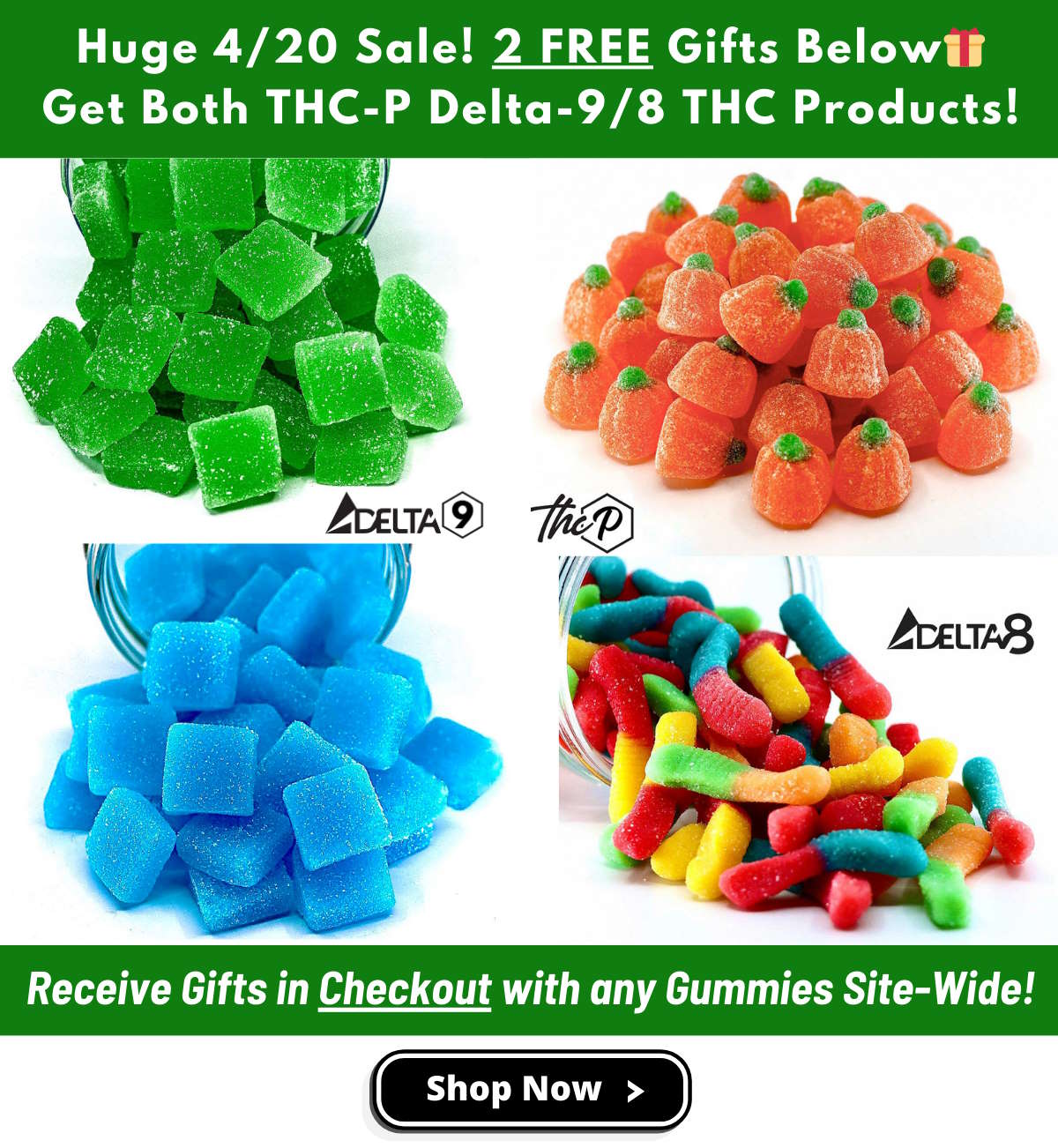 2 Free THCP or Delta-9 Gummies Products with Any Gummies in Checkout